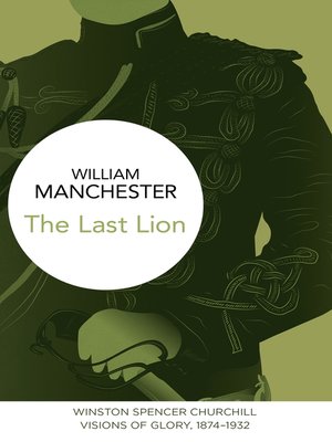 cover image of The Last Lion: Winston Spencer Churchill, Volume 1